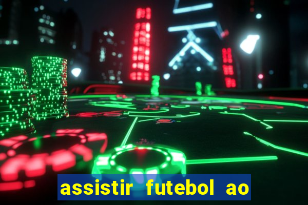 assistir futebol ao vivo sem virus